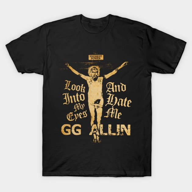 Highest Power of GG Allin T-Shirt by FiftyZero world